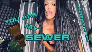 YOU ARE MY SEWER