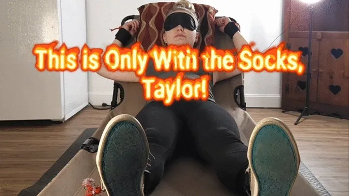 This is Only With the Socks, Taylor!