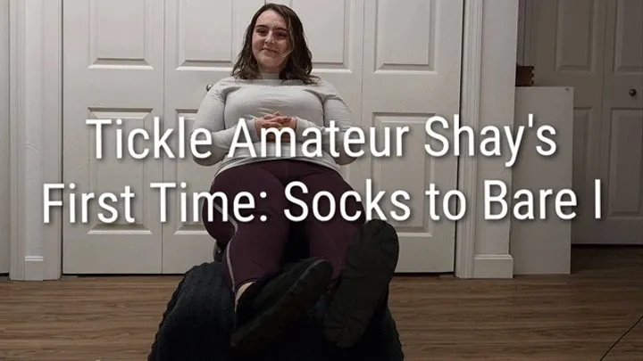 Tickle Amateur Shay's First Time: Socks to Bare I