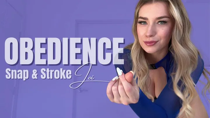 Obedience - Snap & Stroke JOI