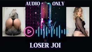 AUDIO ONLY - LOSER JOI