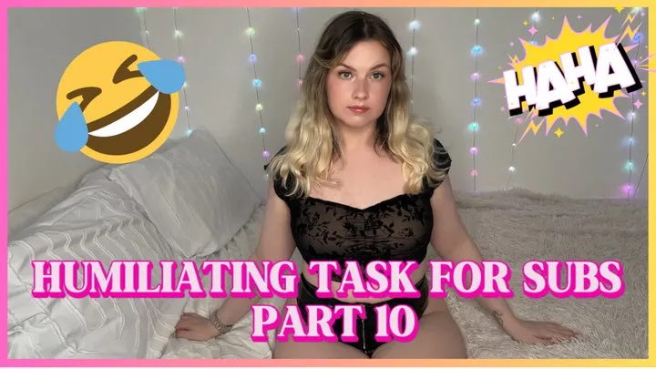 HUMILIATING TASK FOR SUBS - PART 10 (new tasks every week)