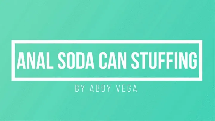 Anal Gaping Fun with Soda Can