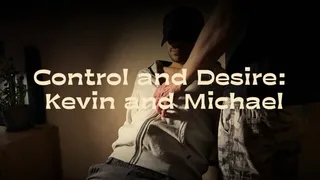 Control and Desire: Kevin and Michael