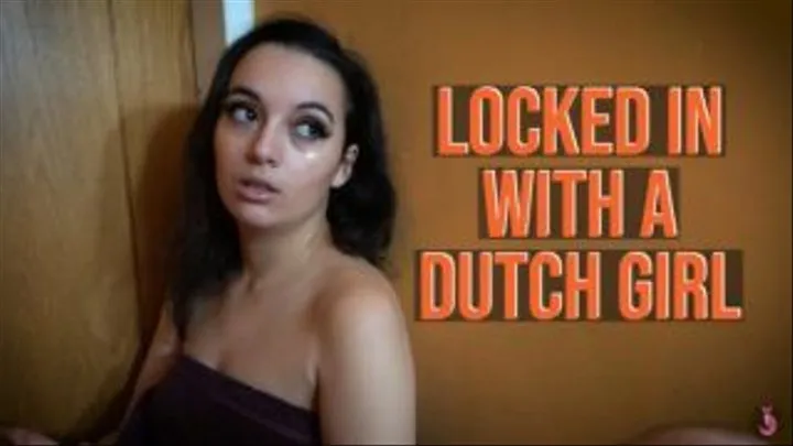 Locked In With A Dutch Girl