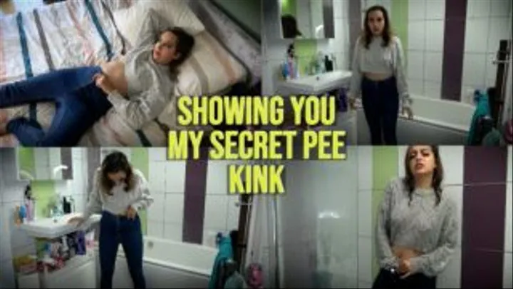 Showing You My Secret Pee Kink