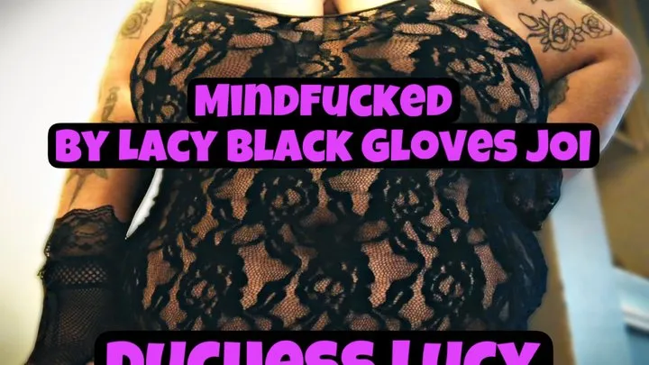 Mindfucked By Lacy Black Gloves JOI