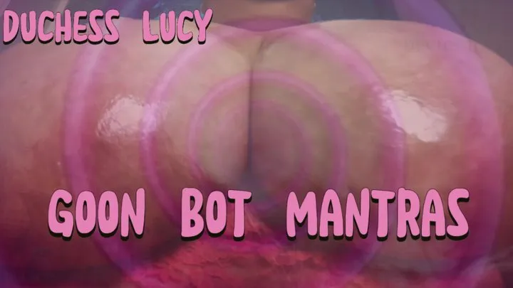 Goon Bot Mantras