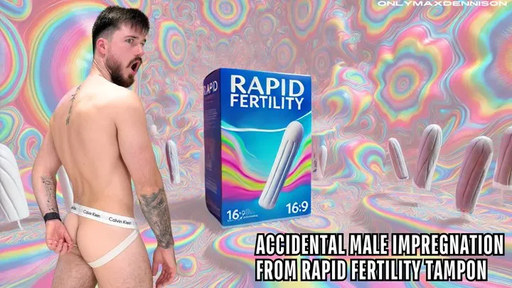 Accidental Male impregnation from rapid fertility tampon