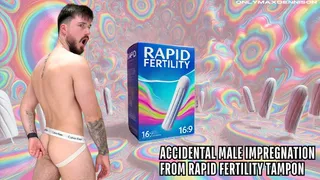 Accidental Male impregnation from rapid fertility tampon