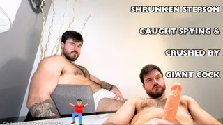 Shrunken stepson caught spying & crushed by giant cock