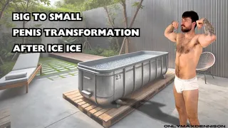 BIG TO SMALL PENIS TRANSFORMATION AFTER ICE BATH