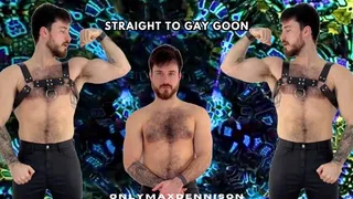 Straight to gay goon!