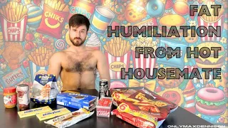 Fat humiliation from hot housemate