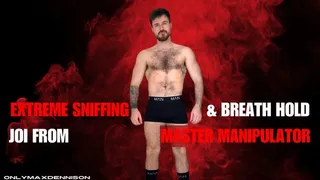 EXTREME SNIFFING & BREATH HOLD JOI FROM MASTER MANIPULATOR