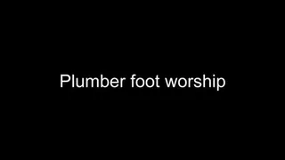 Macrophilia - plumber foot worship