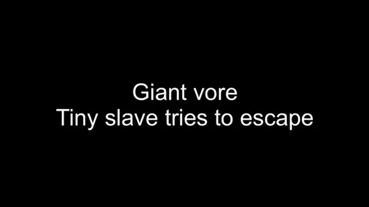 Macrophilia - vore burp slave humiliated and eating for trying to escape