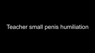 Gay small penis humiliation - teacher makes you stand up infront of class