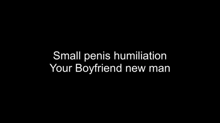 Gay small penis Humiliation your boyfriends new man