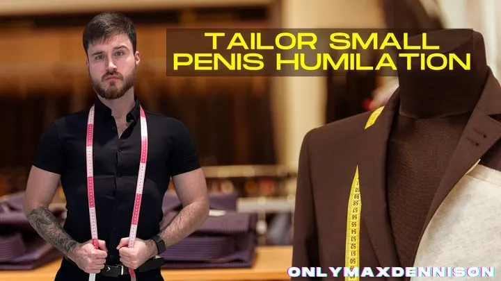 Small penis humiliation suit tailor rude customer