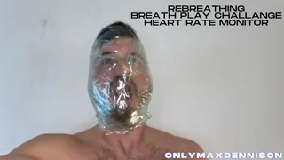 Rebreathing breath play challange + heart rate monitor