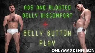 Abs and bloated belly button play and discomfort