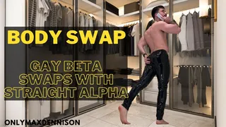 Body swap - gay beta swaps bodies with straight alpha