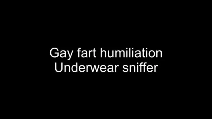 Gay fart underwear sniffer humiliation