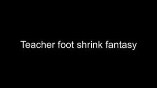 Macrophilia - teacher foot fetish shrink