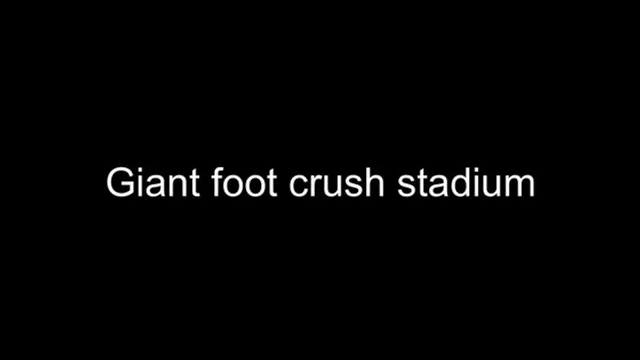 Macrophilia - giant shoe crush stadium