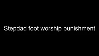 Gay stepdad foot worship punishment