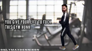 YOU GIVE YOUR LIFE TO FUCK THIS GYM HUNK