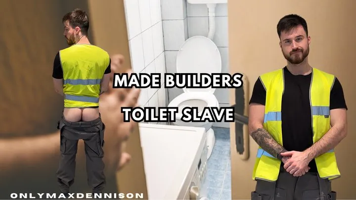 Made builders toilet slave