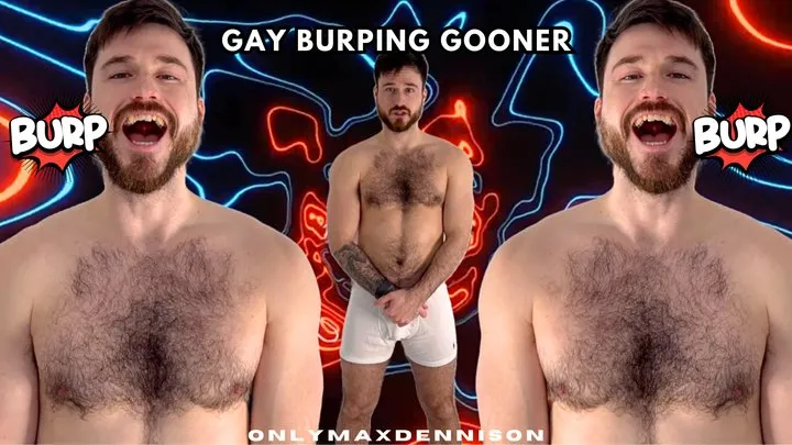 Gay burping gooner