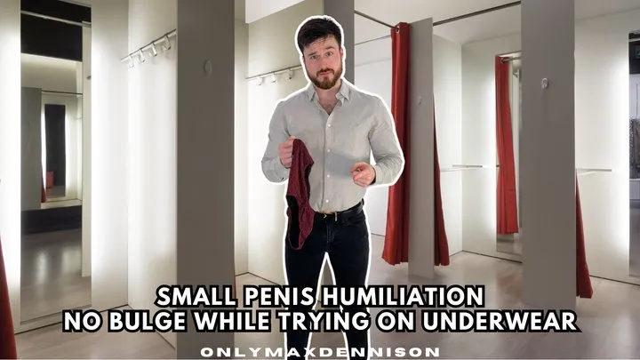 Small penis humiliation no bulge while trying on underwear