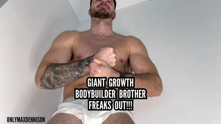 Giant growth Bodybuilder step-brother freaks out