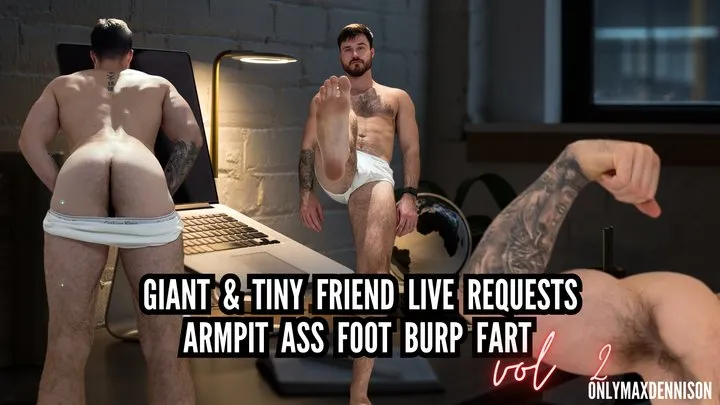 Giant & tiny friend live requests - Armpit ass foot burp fart