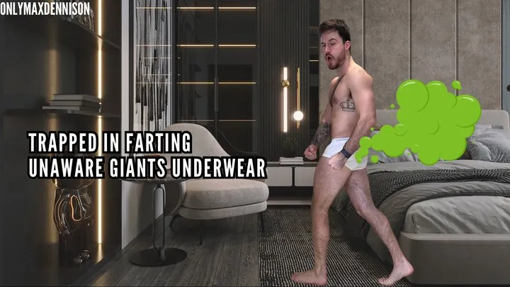 TRAPPED IN FARTING UNAWARE GIANTS UNDERWEAR