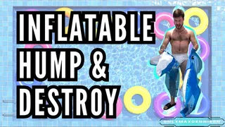 Inflatable hump & destroy