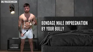 Gay Bondage male Impregnation by your bully