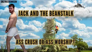 Jacks and the beanstalk giant Ass Crush or ass worship?