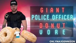 Macrophilia - giant police officer donut vore