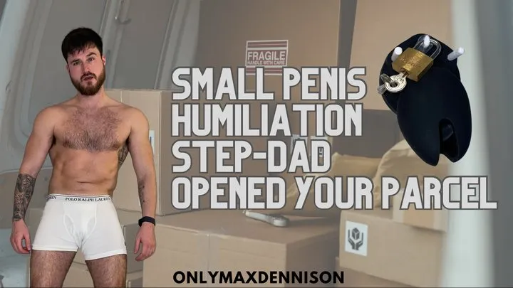 Small penis humiliation - step-dad opened your chastity parcel