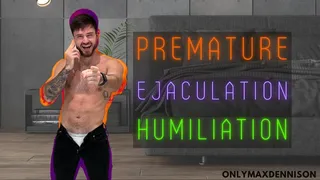 Premature ejaculation humiliation