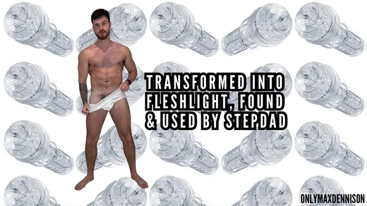 Transformed into fleshlight, found & used by stepdad