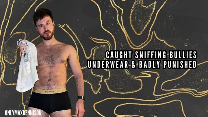 Caught sniffing Bullies underwear & badly punished