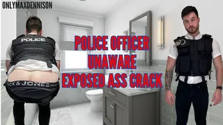 police officer unaware exposed ass crack