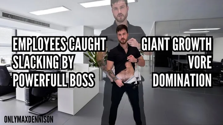 giant growth - vore - domination - employees caught slacking by powerful boss