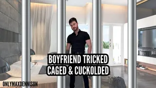 gay boyfriend tricked into a cage and cuckolded