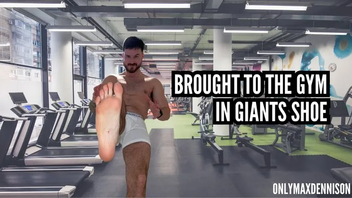 Giant foot Brought the gym in giants shoe